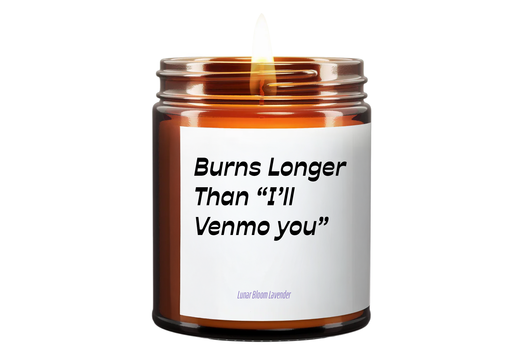 Burns Longer Than “I’ll Venmo you”(Lunar Bloom Lavender) Soy Wax Candle